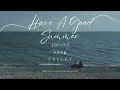 Download Lagu 《一個沒有我的夏天》Valley - Have A Good Summer (Without Me) 中英歌詞🎶冷門推薦