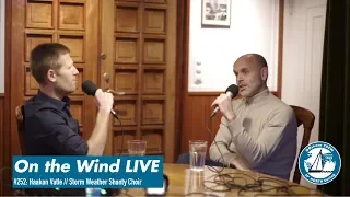 On the Wind LIVE! #252: Haakon Vatle // Storm Weather Shanty Choir