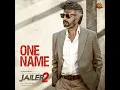 One Name (From "Jailer 2")