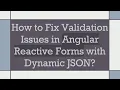 How to Fix Validation Issues in Angular Reactive Forms with Dynamic JSON