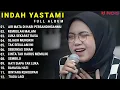 Download Lagu INDAH YASTAMI FULL ALBUM - AIR MATA DI HARI PERSANDINGANMU || COVER AKUSTIK TERBAIK 2023