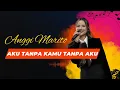Download Lagu Aku Tanpa Kamu Tanpa Aku - Anggi Marito - La Piazza 2025