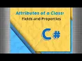 Attributes of a Class Fields and Properties