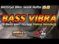 Download Lagu DJ BASS PALING NENDANG BIKIN SESAK NAFAS !! BASS VIBRA