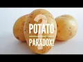 The Potato Paradox