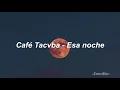 Café Tacvba - Esa noche [Letra]