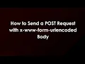 How to Send a POST Request with x-www-form-urlencoded Body