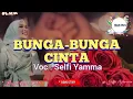 Download Lagu BUNGA-BUNGA CINTA | Voc : Selfi Yamma