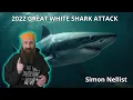 Simon Nellist - 2022 GREAT WHITE SHARK ATTACK