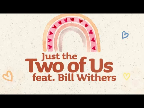 Download MP3 Grover Washington Jr. feat. Bill Withers - Just the Two of Us (Official Lyric Video)