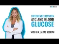 What is the Difference Between Blood Glucose A1C