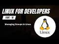 Managing Groups in Linux groupadd groupdel gpasswd Explained Linux for Developers Part 19