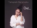 Download Lagu Qiqah Rahareng - Tetaplah Bersamaku (Official Music Video)