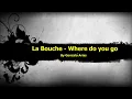 La Bouche - Where do you go (Techno) by Gonarpa