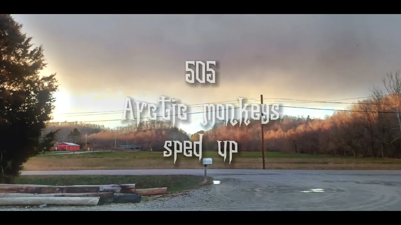 505 by Arctic Monkeys- sped up