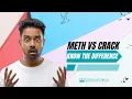 Meth Vs Crack Knowing the Difference