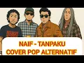 Lagu Naif - Tanpaku (Cover Pop Alternatif) | Lagu Galau Bikin Nostalgia