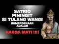 Download Lagu SATRIO PININGIT PEMILIK TULANG WANGI, Kemerdekaan harga MATI!!!!!!! #satriopiningit