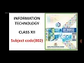 Class 12 - Information Technology Sub code 802