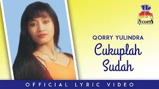 Download Qorry Yulindra - Cukuplah Sudah (Official Lyric Video) MP3