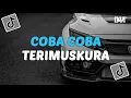 Download Lagu DJ COBA COBA X TERIMUSKURA SLOW KANE VIRAL TIKTOK