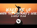 Download Lagu Simple Plan - Wake Me Up (When This Nightmare's Over) Lyrics