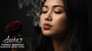terbaik terindah asoka karaoke cover versi 