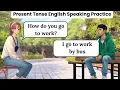 Present Tense English Speaking Practice Beginner Conversations Learn English Fast