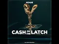 Cash on the Latch