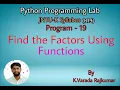 Python Programming Lab Program - 19 Find the Factors Using Functions