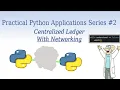 Beginners Practical Python Series Model Centralized Ledger