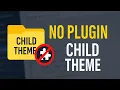 Create A Child Theme in WordPress Without Plugins