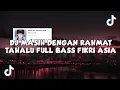 Lagu DJ MASIH DENGAN RAHMAT TAHALU FULL BASS FIKRI ASIA