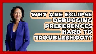 Why Are Eclipse Debugging Preferences Hard To Troubleshoot - Learn To Troubleshoot