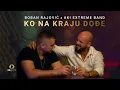 Download Lagu Boban Rajovic \u0026 Aki Extreme Band - Ko na kraju dodje (Official Video 2024)
