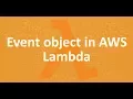 Part 5 - Event object in AWS lambda