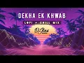 Lagu DEKHA EK KHWAB | LOFI+CHILL MIX | DJ LNS