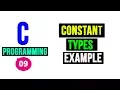 C Tutorial - Constant Types Primary Constants Secondary Constants