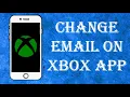 How to Change Email on Xbox App Mobile