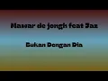 Download Lagu MAWAR DE JONGH FEAT JAZ BUKAN DENGAN DIA