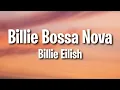 Billie Eilish – Billie Bossa Nova | Lyrics 🎧 | Emotional Song