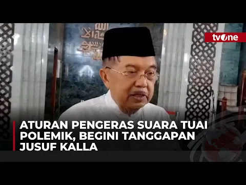 Dukung Aturan Menag soal Aturan Pengeras Suara, JK: Ibadah Itu Syahdu