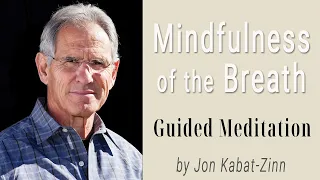 Mindfulness of the Breath Guided Meditation Practices MBSR by Jon Kabat Zinn