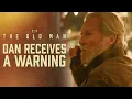 Dan Receives a Warning The Old Man FX
