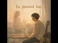 Lagu Tu Pasand Hai (Official Song) | Olam Records