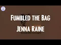 Jenna Raine - Fumbled the Bag (Lyrics)