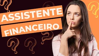 O que faz o Assistente Financeiro