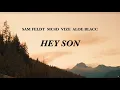 Lagu Sam Feldt, MC4D, VIZE, Aloe Blacc - Hey Son (MC4D Visualizer)