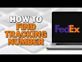 How To Find Tracking Number on FedEx Easiest Way