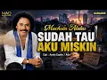 MUCHSIN ALATAS - SUDAH TAU AKU MISKIN | OFFICIAL KARAOKE ORIGINAL